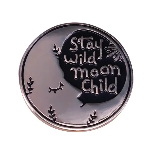 Stay wild moon child pin.