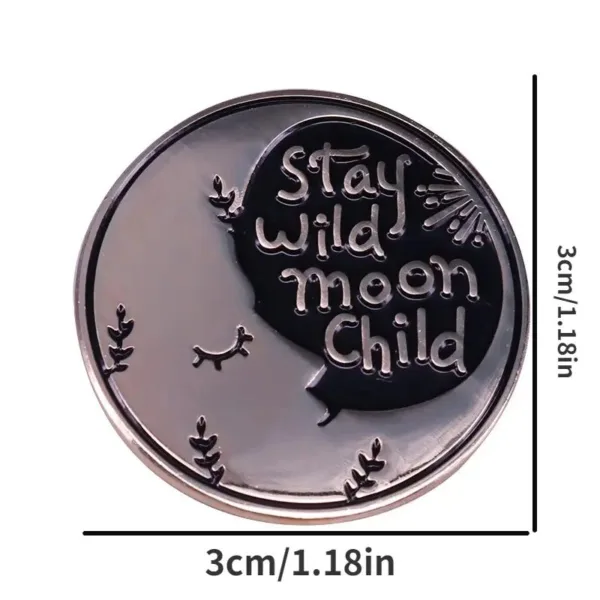 Stay wild moon child pin badge.